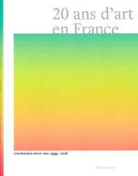 Présentation de l’ouvrage : 20 ans d’art en France - Une histoire sinon rien. Le vendredi 23 novembre 2018 à Paris. Paris.  19H00